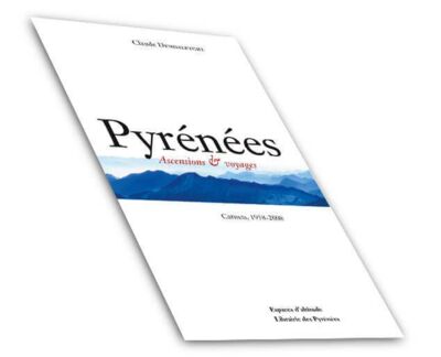 PYRÉNÉES - Ascensions & voyages - Carnets, 1958 – 2008